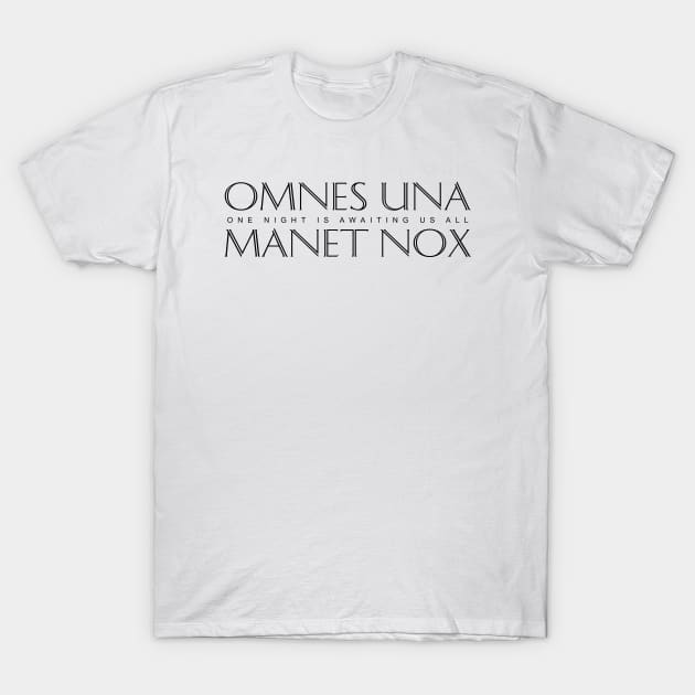 Latin Inspirational Quote: Omnes una manet nox (One night is awaiting us all) T-Shirt by Elvdant